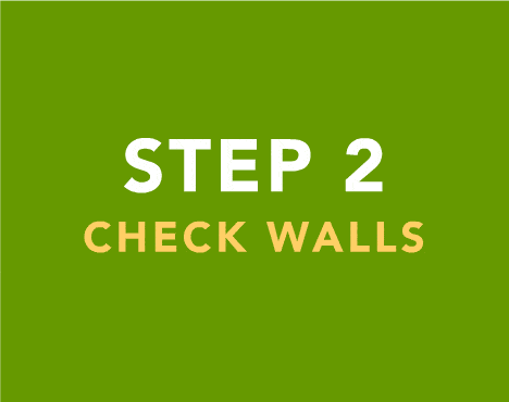 Make sure your walls are not cracked, has glossy paint or has mold or moisture on it. Walls should be clear and without bumps for the best effect.